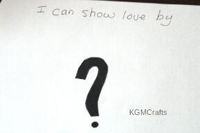 add the question mark to the center, write the message at the top show love step 3